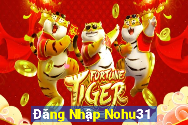 Đăng Nhập Nohu31