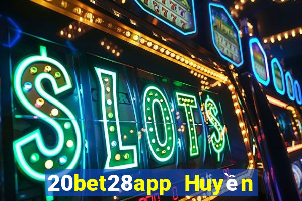 20bet28app Huyền thoại 28app