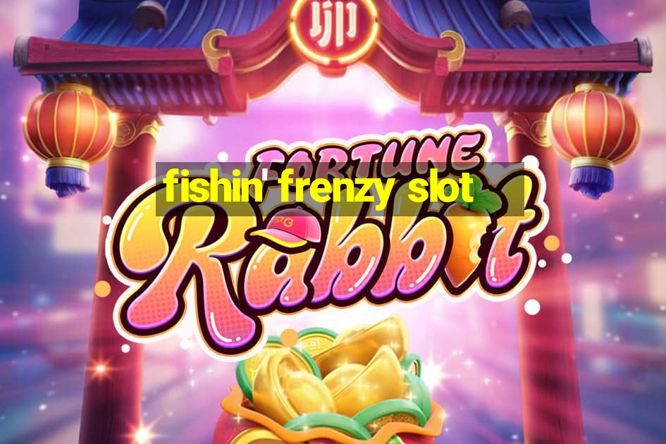 fishin' frenzy slot