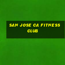 san jose ca fitness club