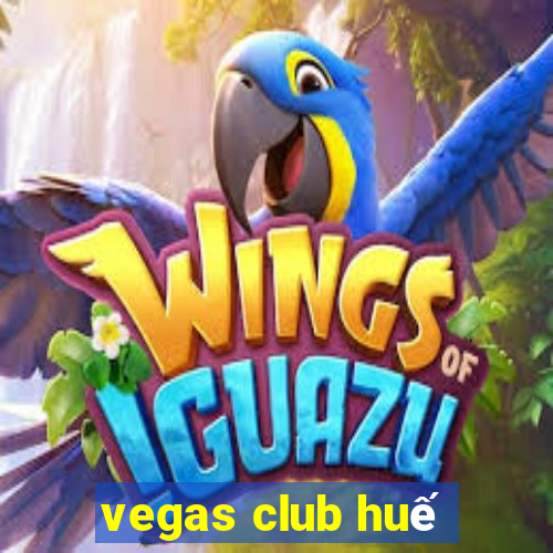 vegas club huế