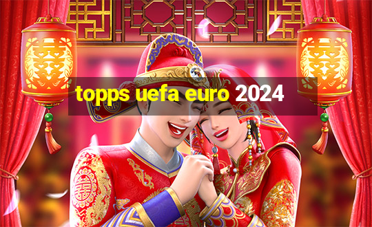 topps uefa euro 2024