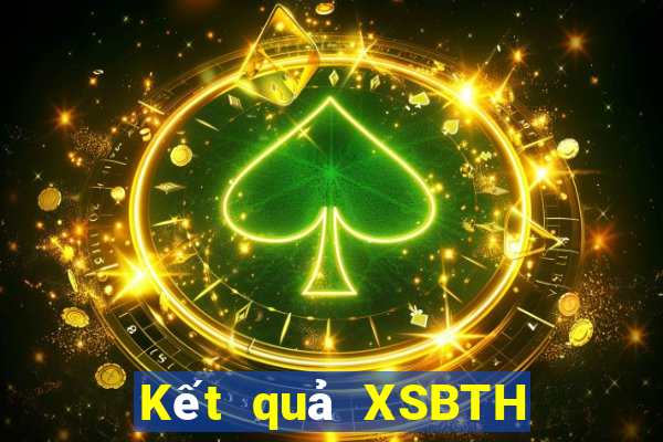 Kết quả XSBTH hôm qua