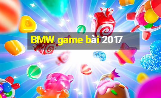 BMW game bài 2017