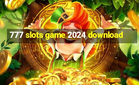 777 slots game 2024 download