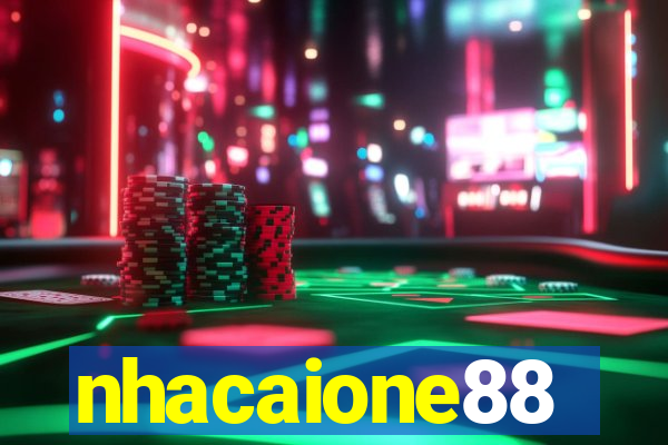 nhacaione88