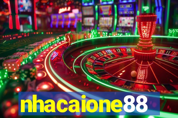 nhacaione88