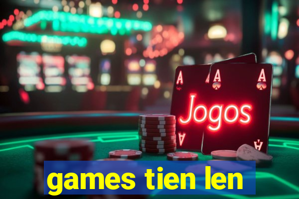 games tien len