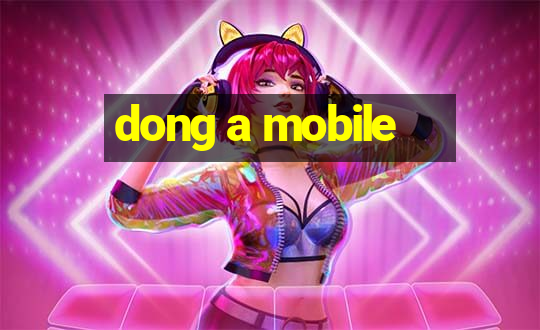 dong a mobile