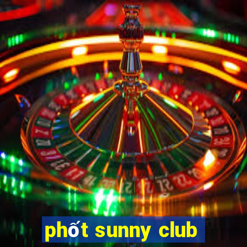 phốt sunny club