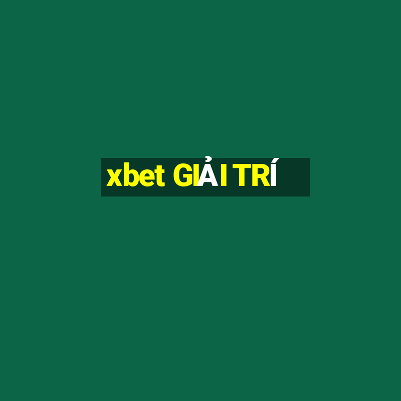 xbet GIẢI TRÍ