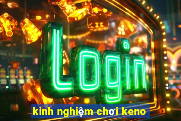 kinh nghiệm chơi keno