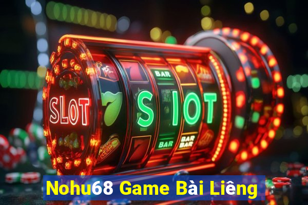 Nohu68 Game Bài Liêng