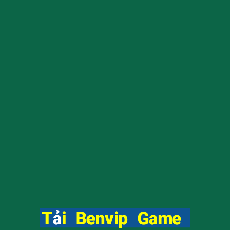 Tải Benvip Game Bài Bốc Club