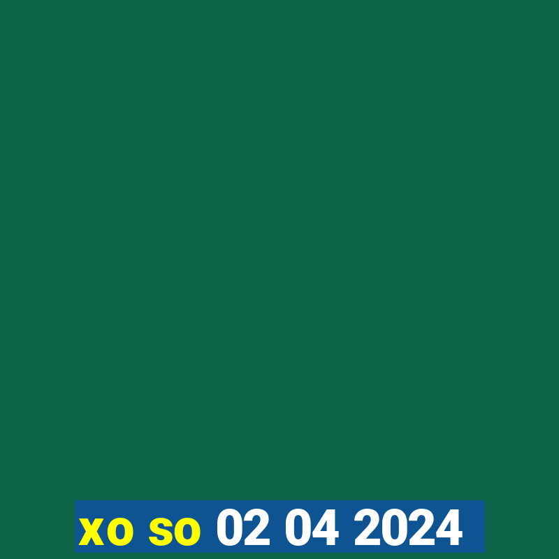 xo so 02 04 2024