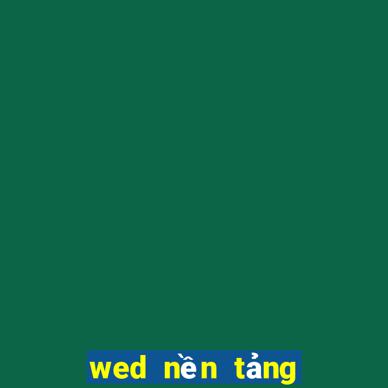 wed nền tảng xổ số