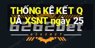 THỐNG KÊ KẾT QUẢ XSNT ngày 25