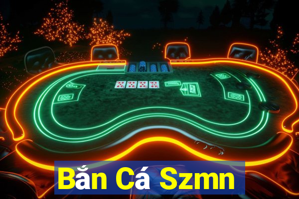 Bắn Cá Szmn