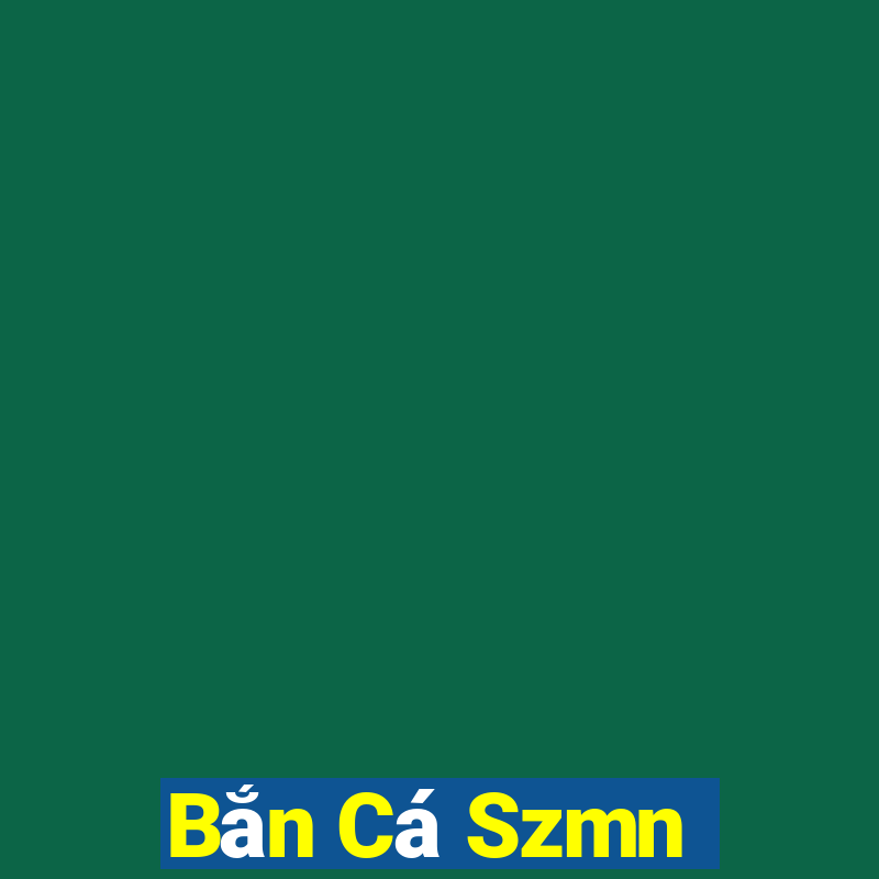 Bắn Cá Szmn