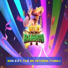 M88 ĐỨC THẮNG INTERNATIONAL