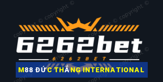 M88 ĐỨC THẮNG INTERNATIONAL