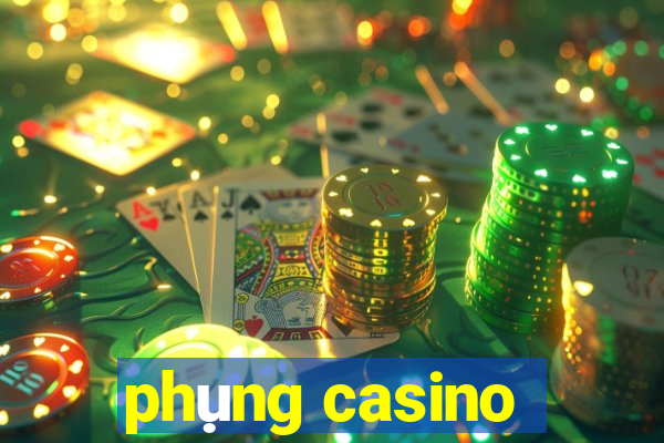 phụng casino