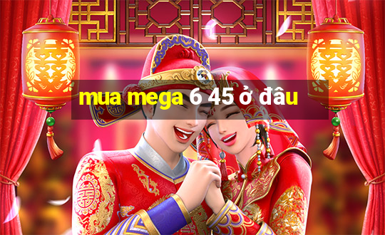 mua mega 6 45 ở đâu