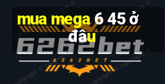 mua mega 6 45 ở đâu