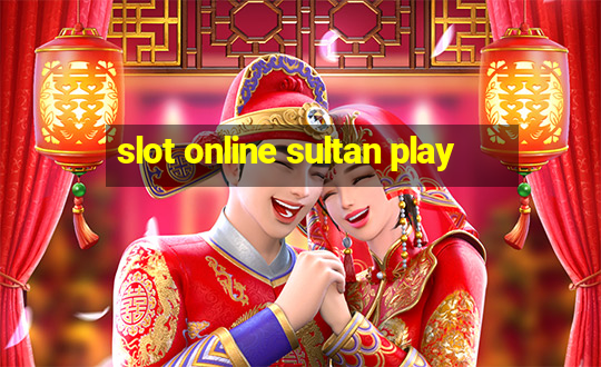 slot online sultan play