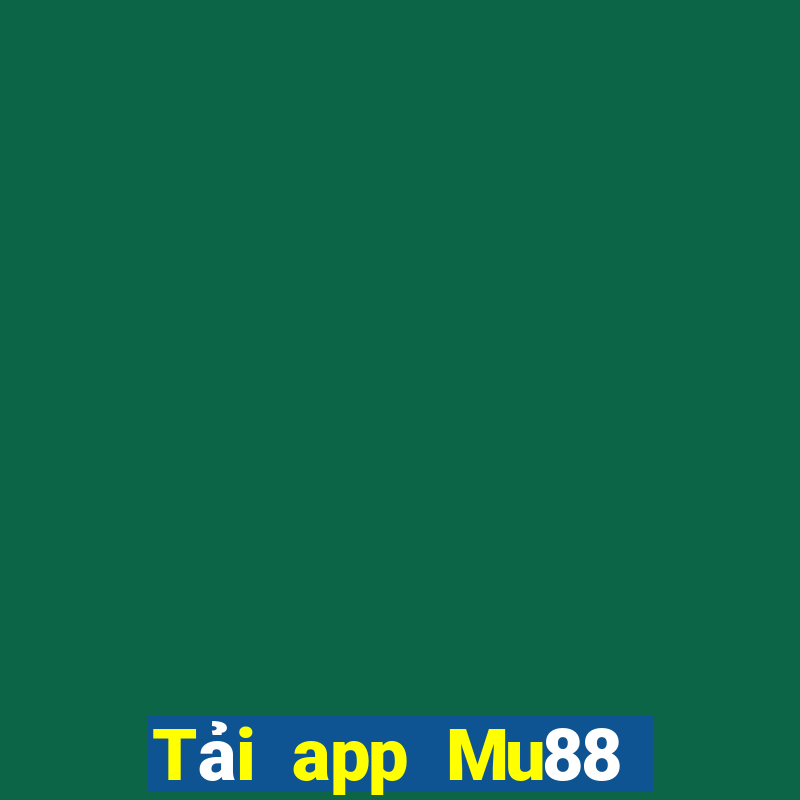 Tải app Mu88 Nhận 199k