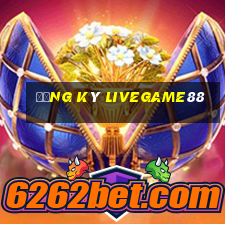 Đăng ký livegame88