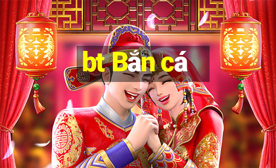 bt Bắn cá