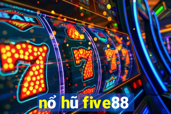 nổ hũ five88