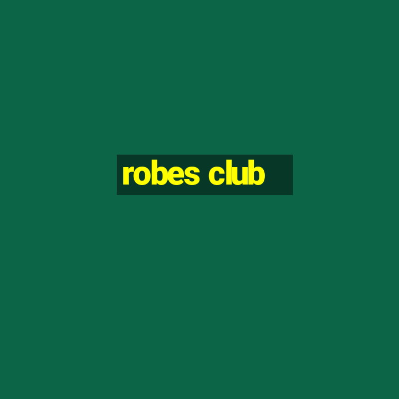 robes club