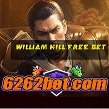 william hill free bet