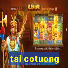 tai cotuong