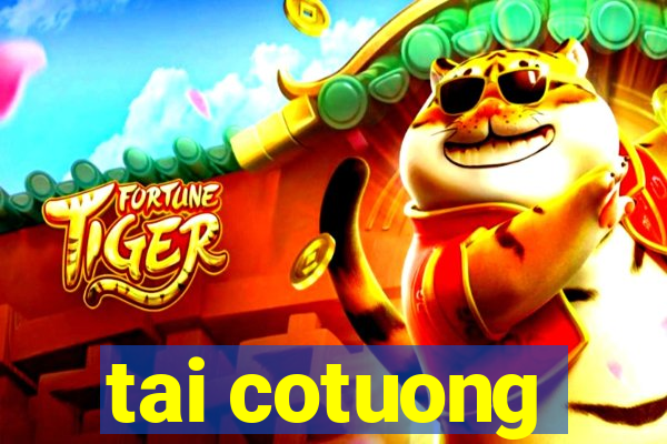 tai cotuong