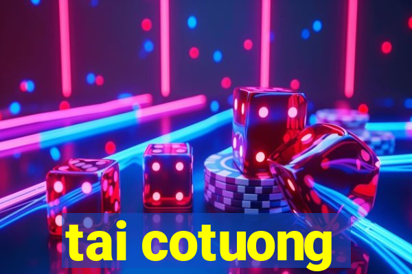 tai cotuong