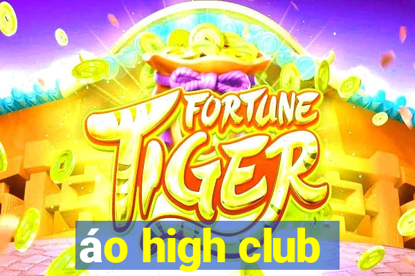 áo high club