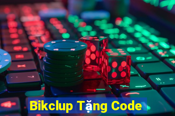 Bikclup Tặng Code