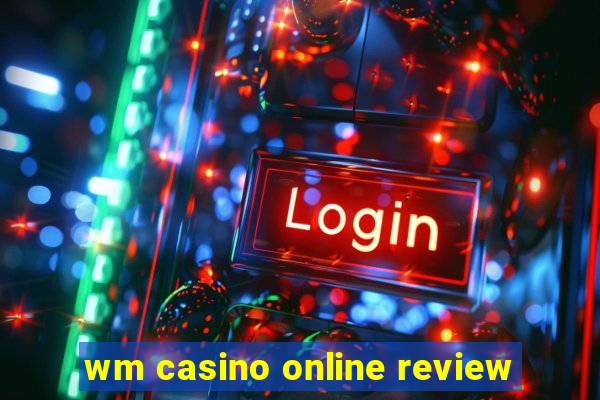 wm casino online review