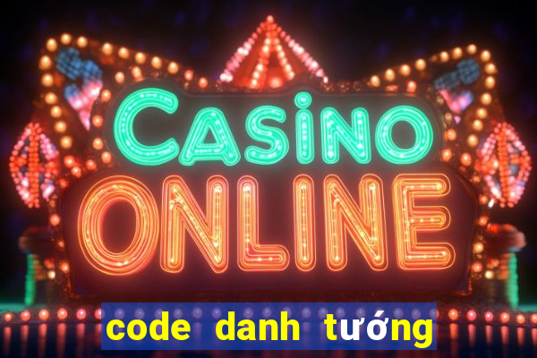 code danh tướng 3q mới nhất