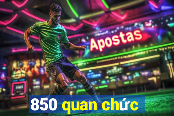 850 quan chức