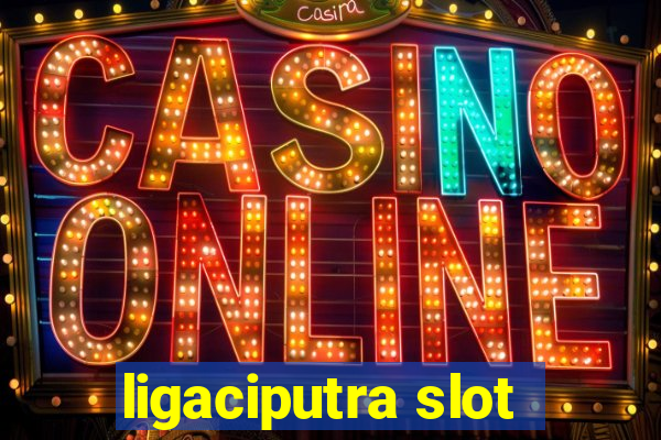 ligaciputra slot