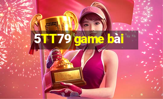 5TT79 game bài