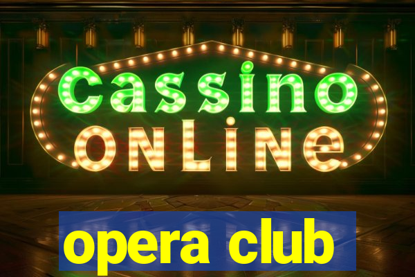 opera club