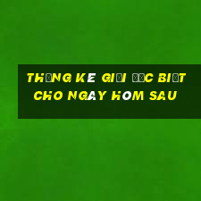 thống kê giải đặc biệt cho ngày hôm sau