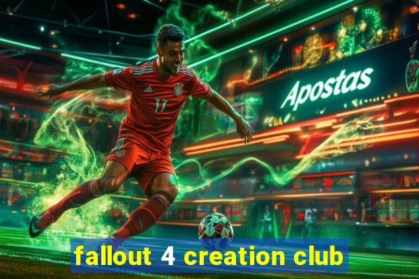 fallout 4 creation club