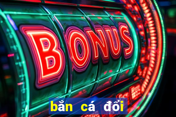 bắn cá đổi the cào 2020