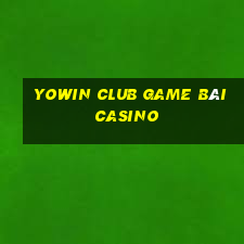 Yowin Club Game Bài Casino